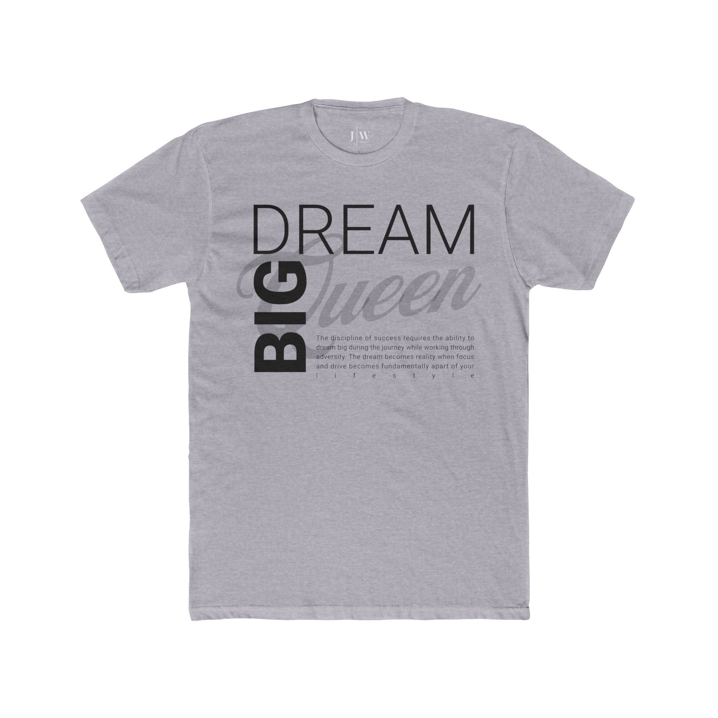 Dream Big “Queen” T-Shirt