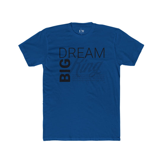 “Dream Big King” T-Shirt