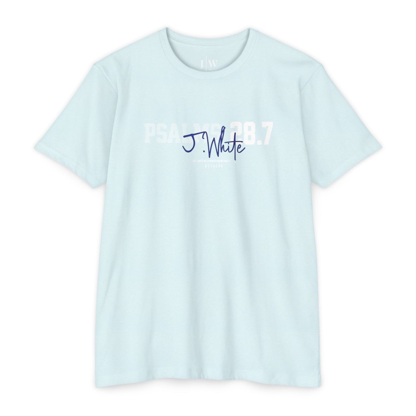 Psalm 28:7 “J.White” T‑Shirt