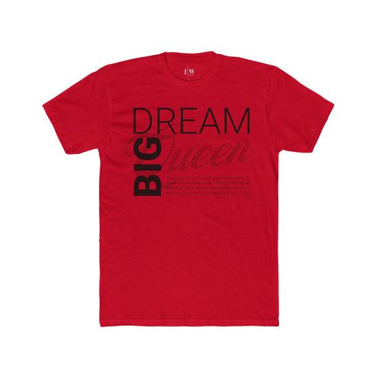 Dream Big “Queen” T-Shirt