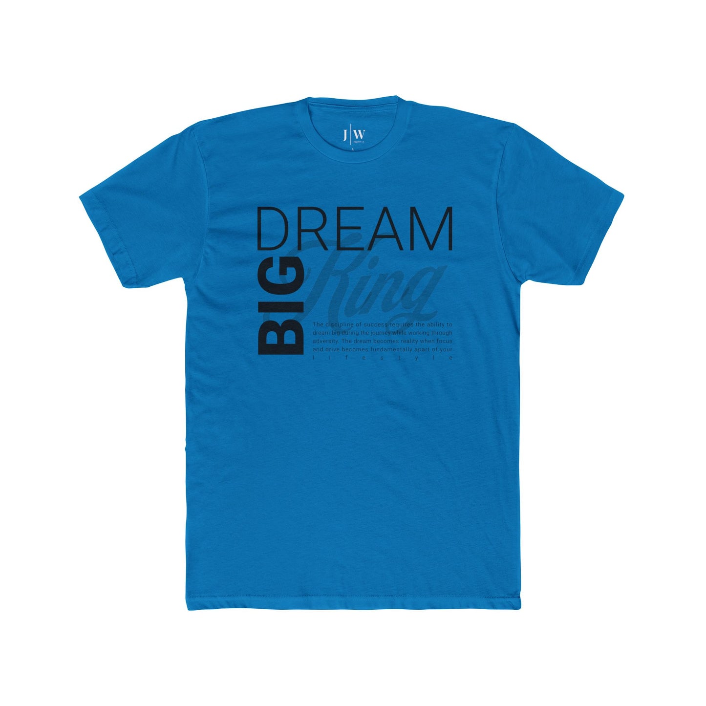 “Dream Big King” T-Shirt