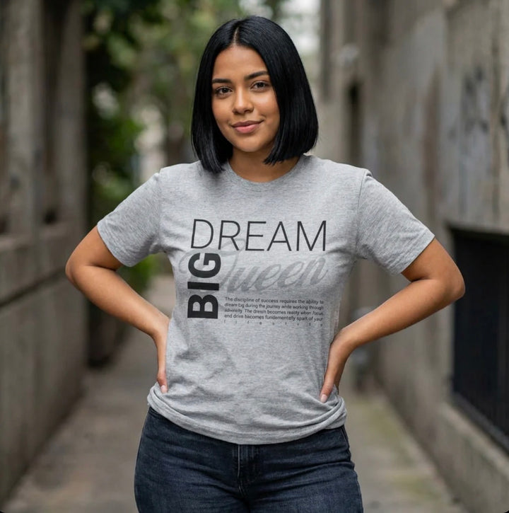Dream Big “Queen” T-Shirt