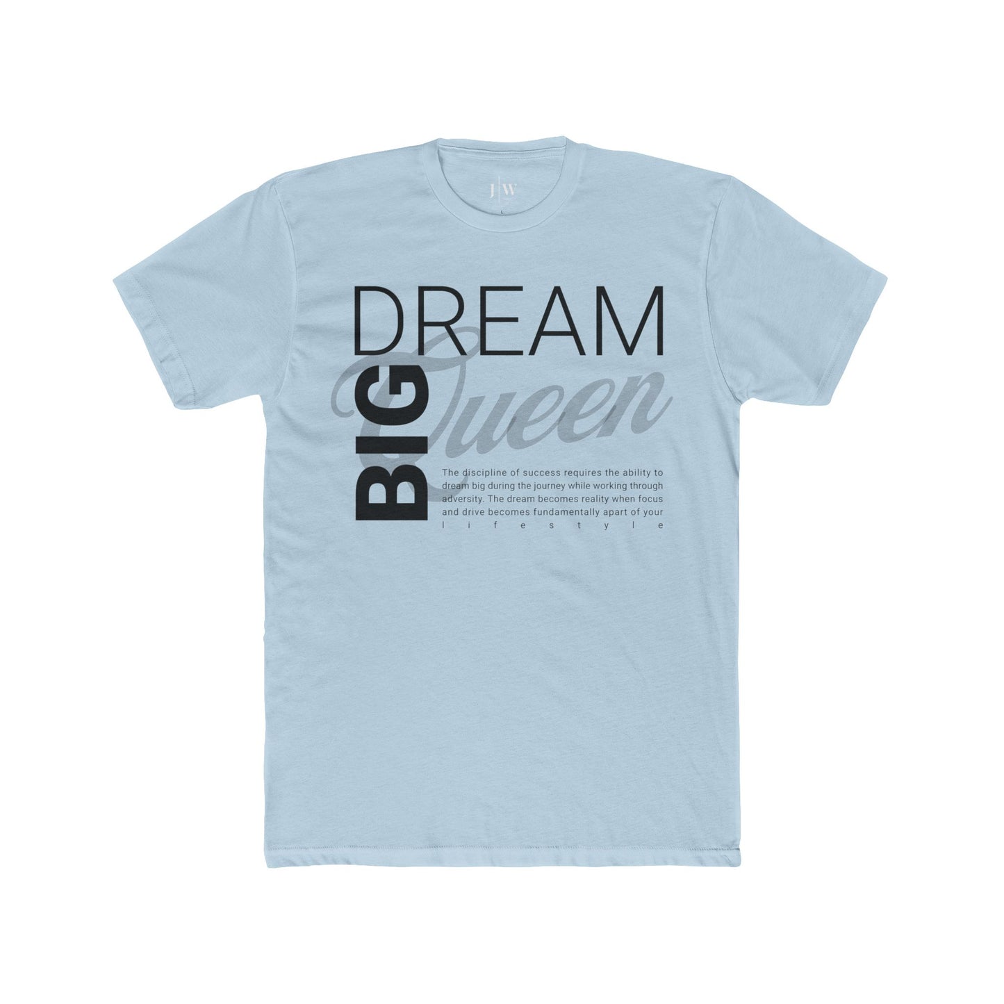 Dream Big “Queen” T-Shirt