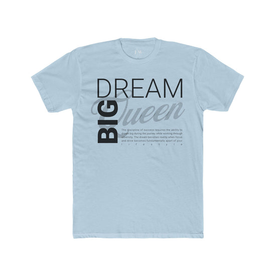 Dream Big “Queen” T-Shirt