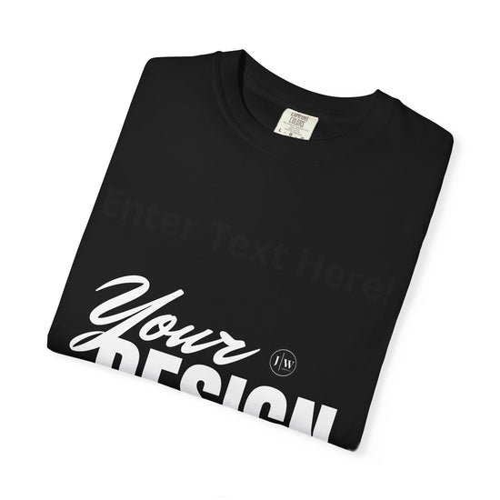 “Make Your Own” T-Shirt | Dark Colors