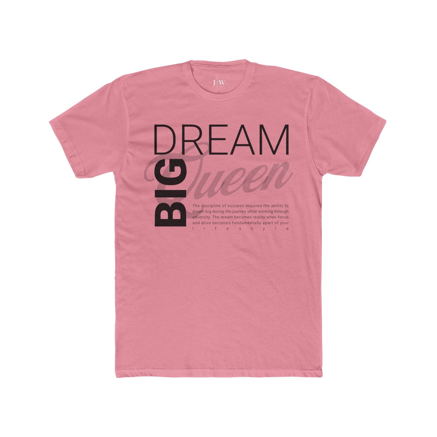 Dream Big “Queen” T-Shirt