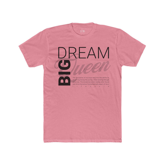 Dream Big “Queen” T-Shirt